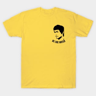 Bruce Lee -- "Be like water." [Pocket] T-Shirt